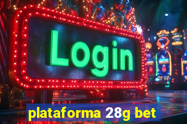 plataforma 28g bet